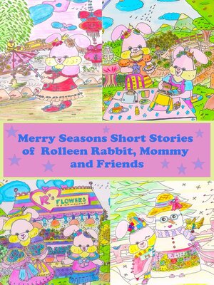 cover image of Merry Seasons Short Stories of Rolleen Rabbit, Mommy and Friends